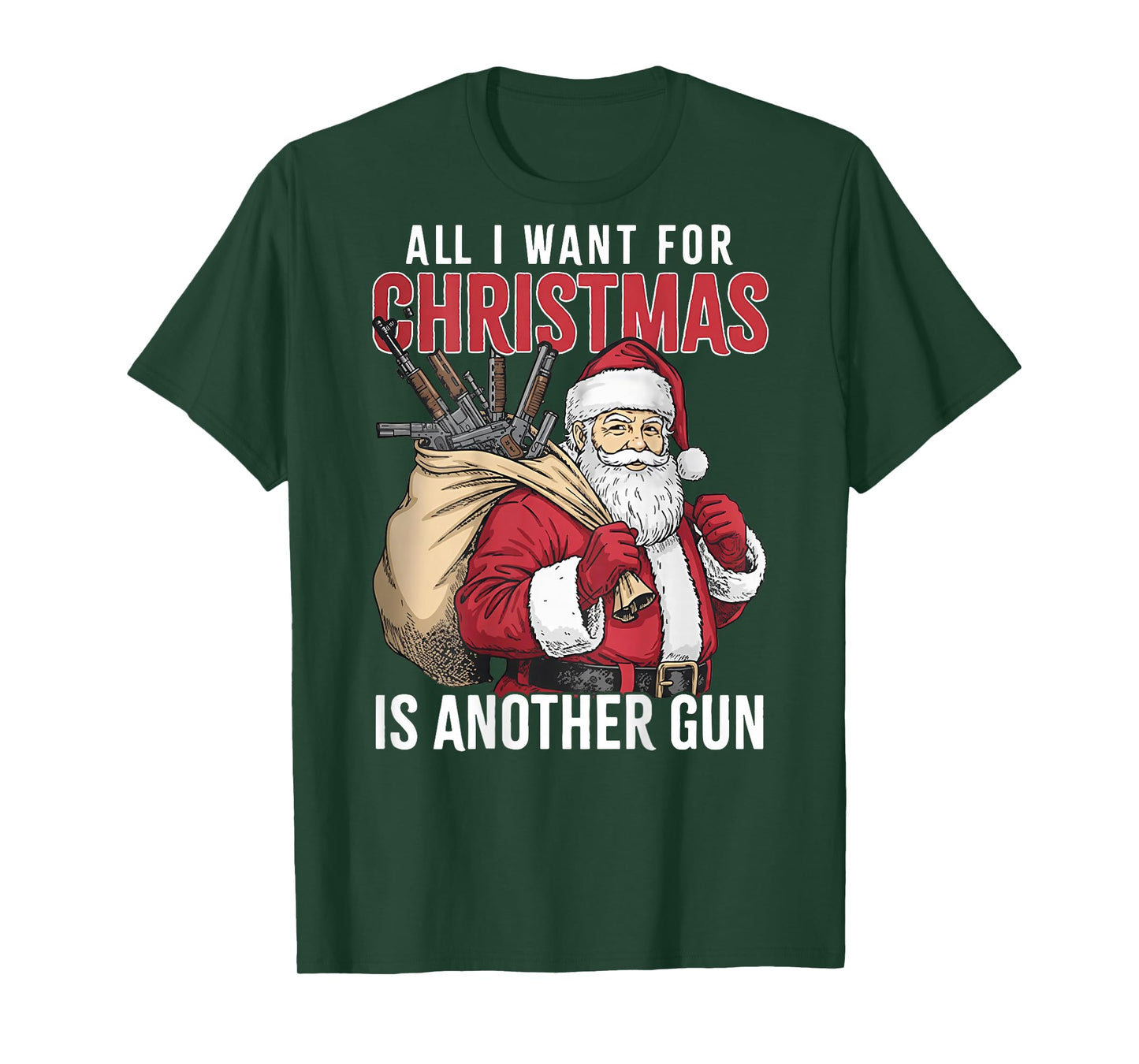 All I Want for Christmas is Another Gun - Santa Xmas (Back) T-Shirt
