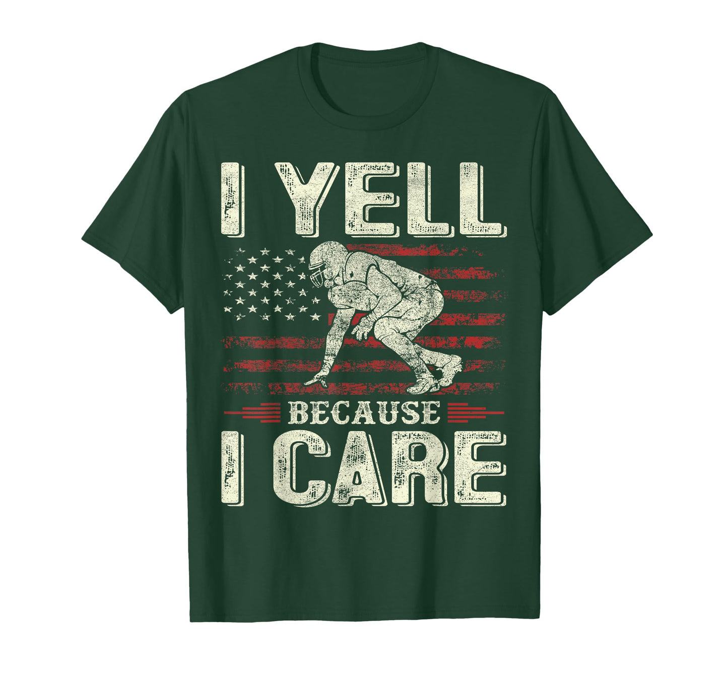 I Yell Because I Care Football Dad Funny US Flag Fathers Day T-Shirt