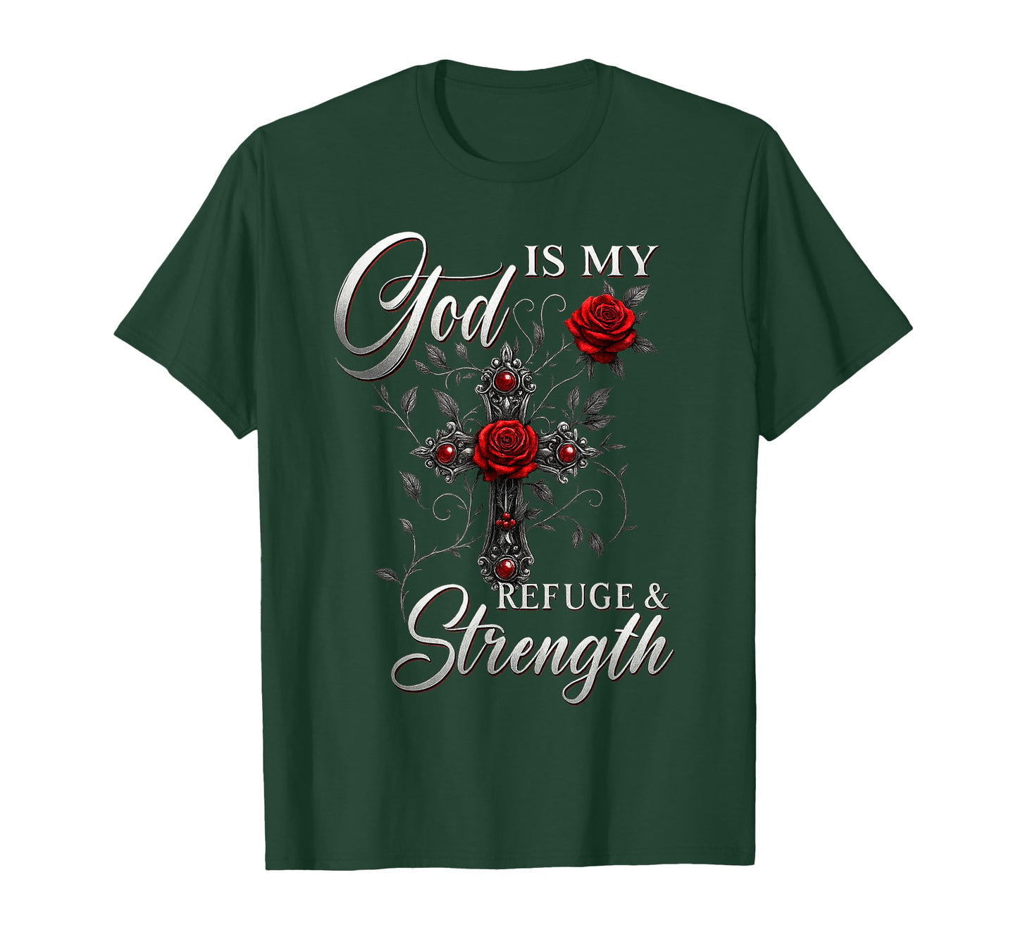 God is My Refuge and Strength Rose Cross Faith T-Shirt