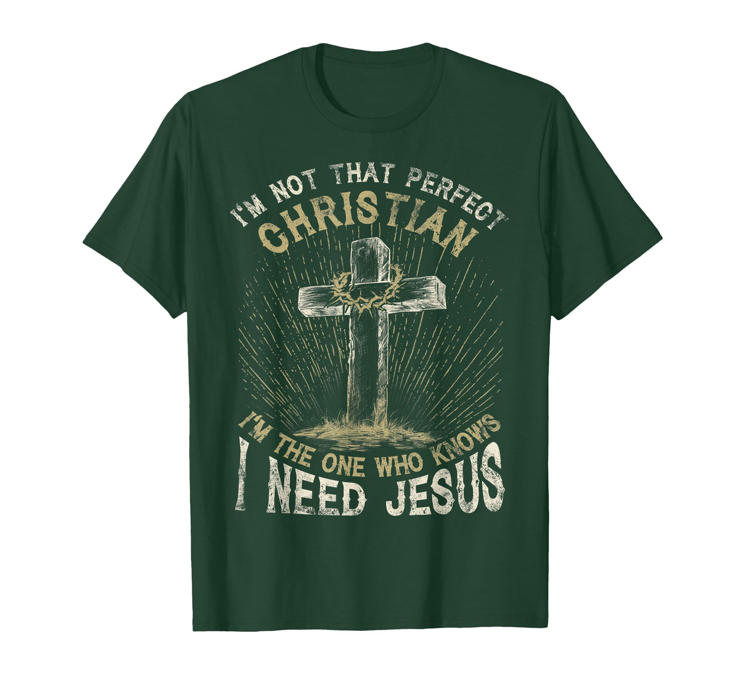I’m Not That Perfect Christian I Need Jesus Cross Vintage T-Shirt