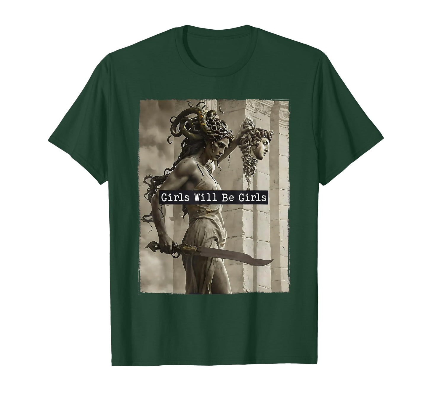 Girl Will Be Girls Shirts Medusa Feminist Women T-Shirt