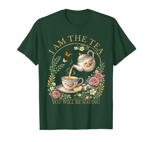 I Am The Tea You Will Be Having Elegant Tea Quote Humor T-Shirt