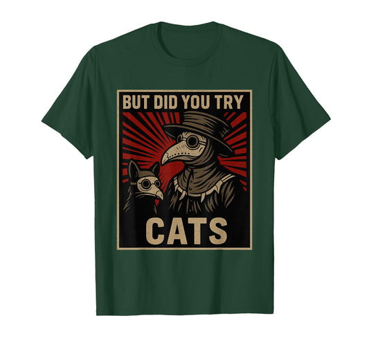 But Did You Try Cats Plague Doctor Middle Age Medicines T-Shirt