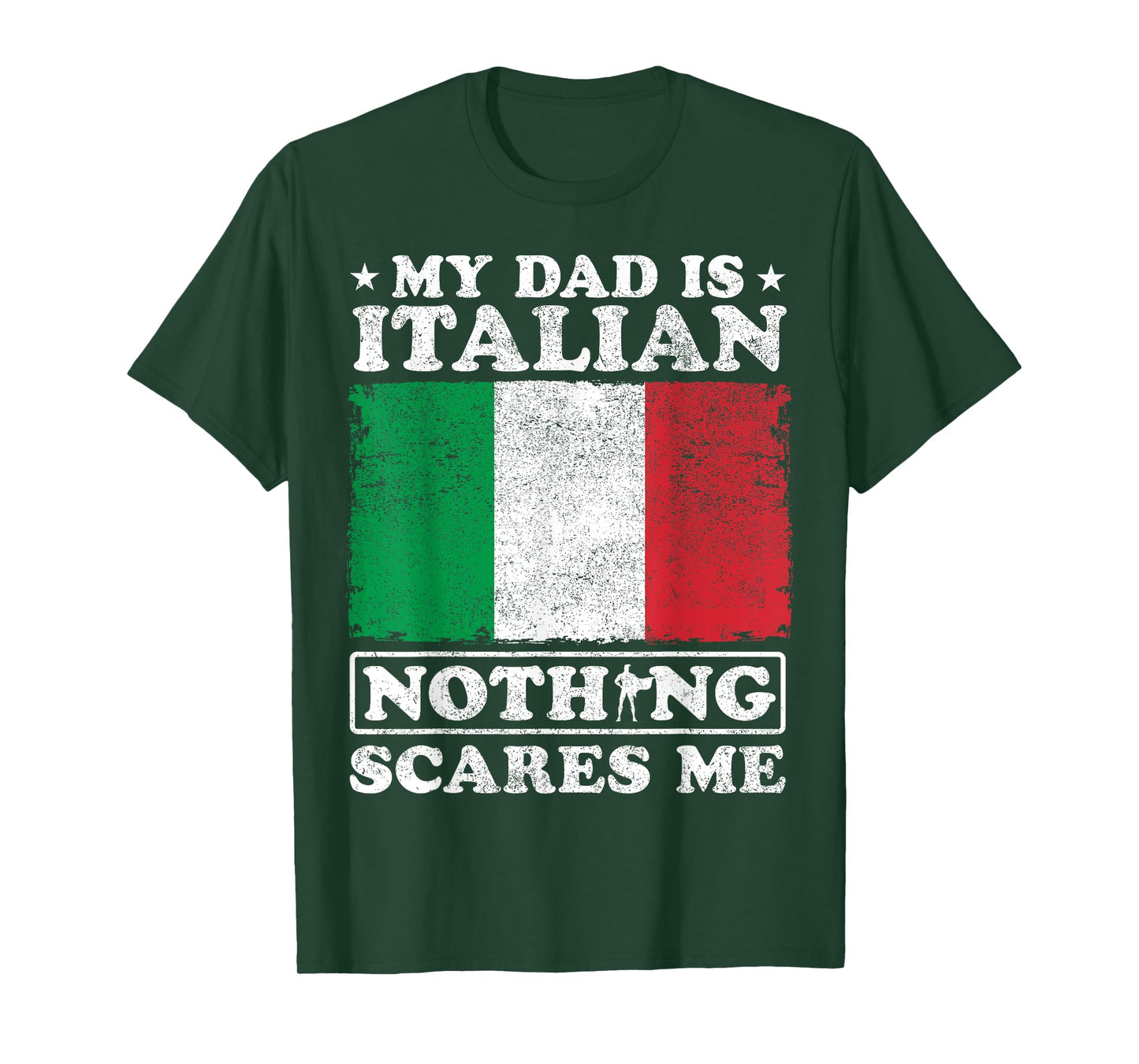 My Dad Is Italian Nothing Scares Me Italy Father's Day T-Shirt