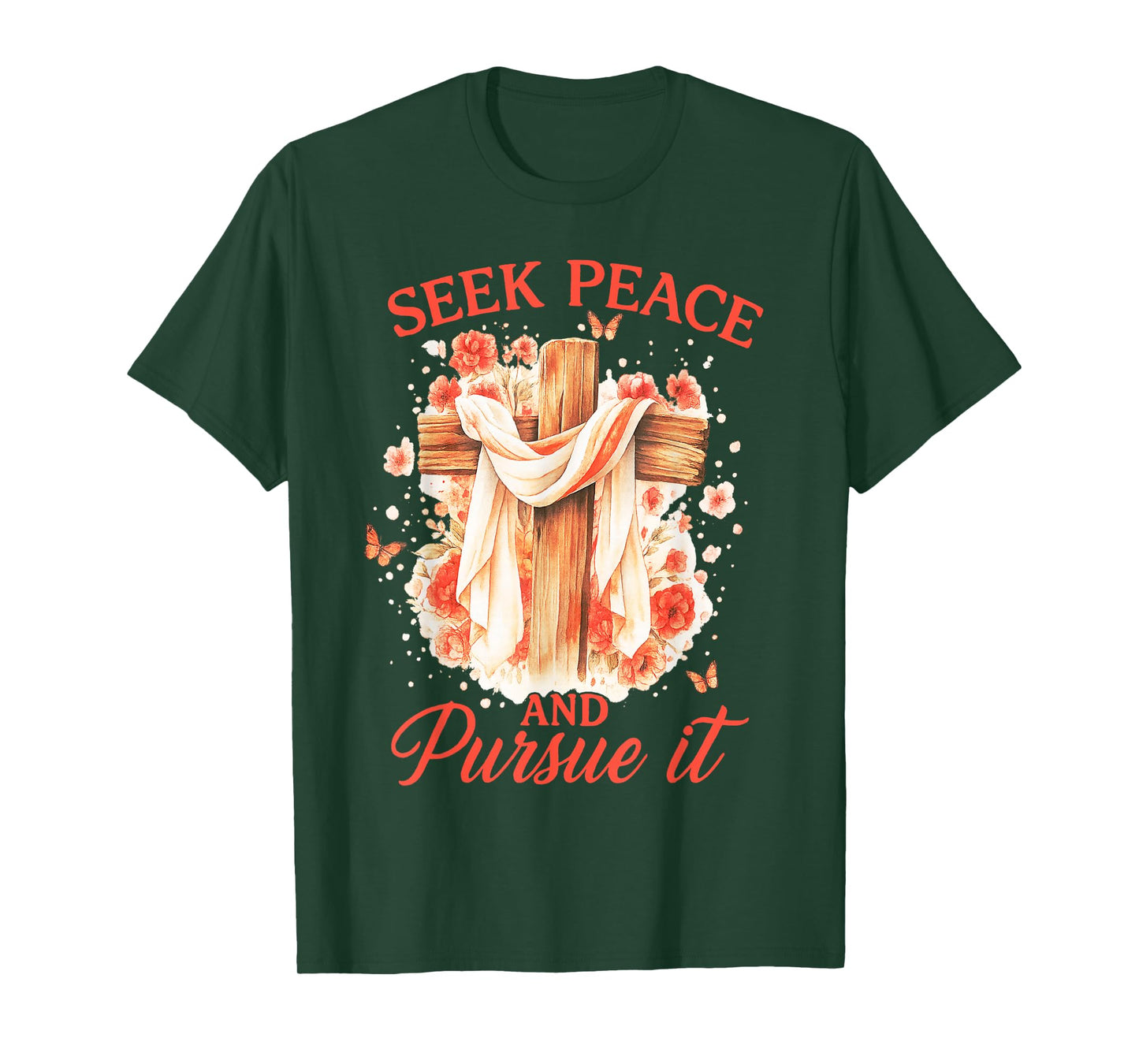 Seek Peace and Pursue It Flower Cross Faith T-Shirt