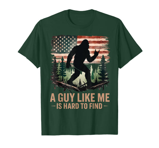 A Guy Like Me is Hard to Find Bigfoot Funny Hiking Sasquatch T-Shirt