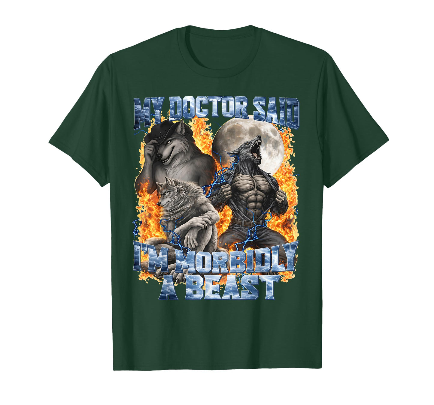 My Doctor Said I'm Morbidly A Beast Cool Funny Werewolf Meme T-Shirt