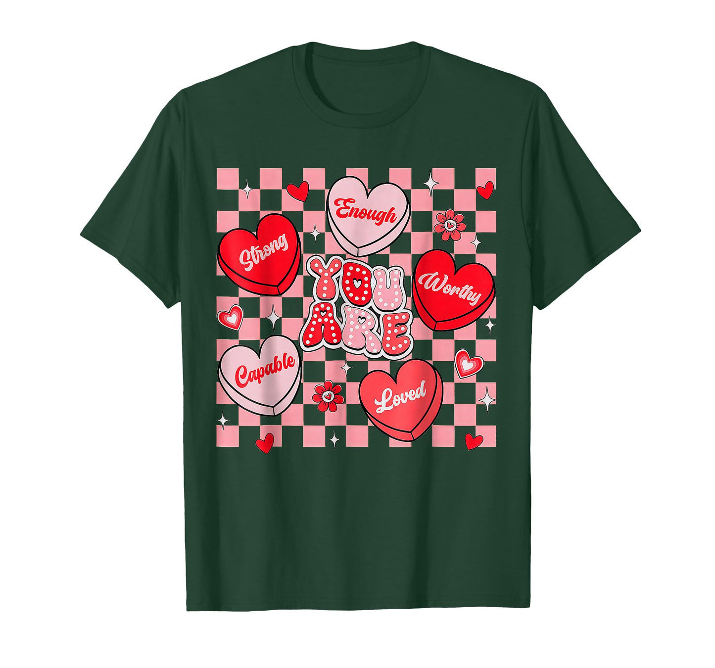 You are Loved Worthy Enough Candy Heart Teacher Valentine T-Shirt