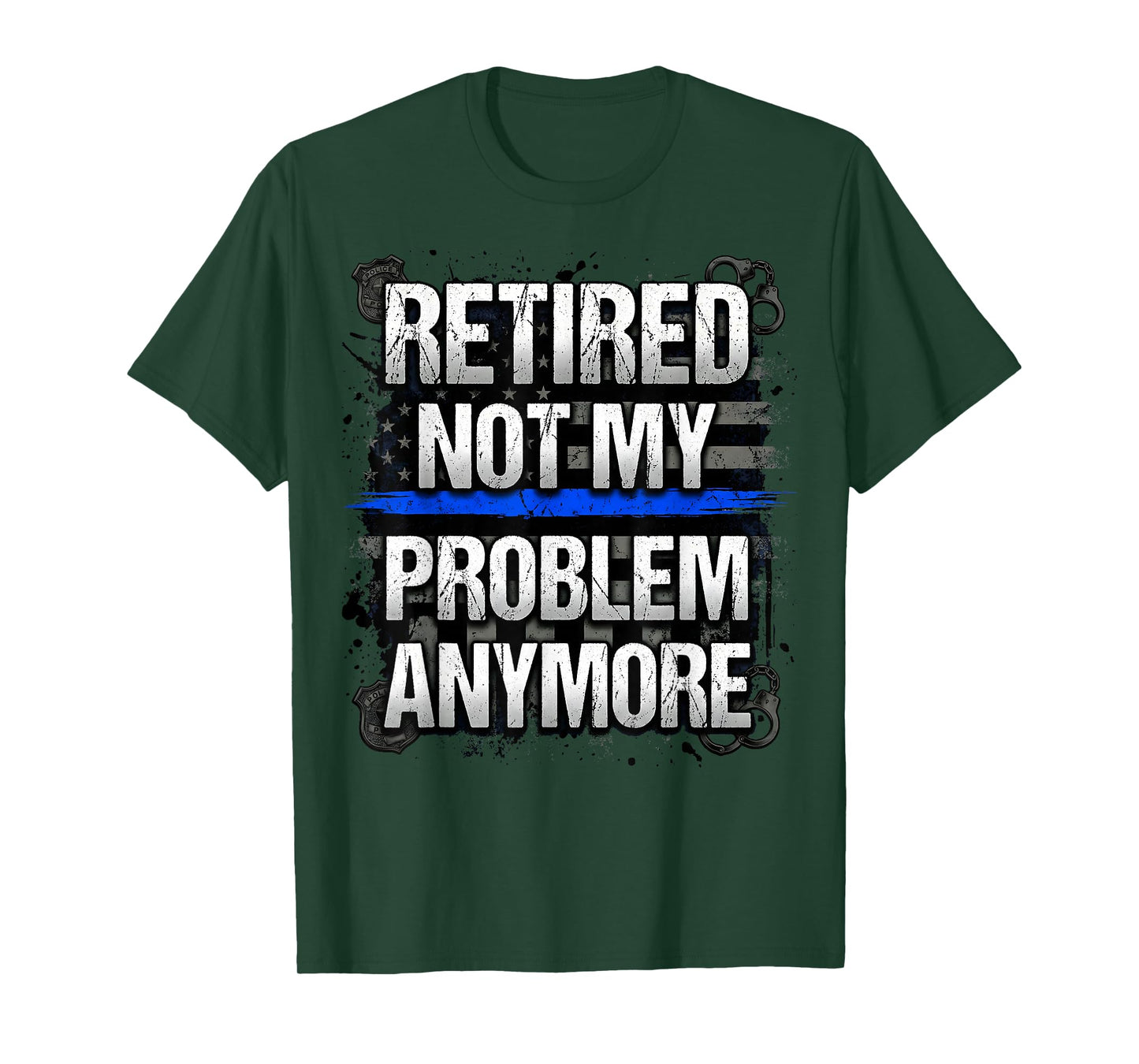 Retired Not My Problem Anymore Police American Flag Blue T-Shirt