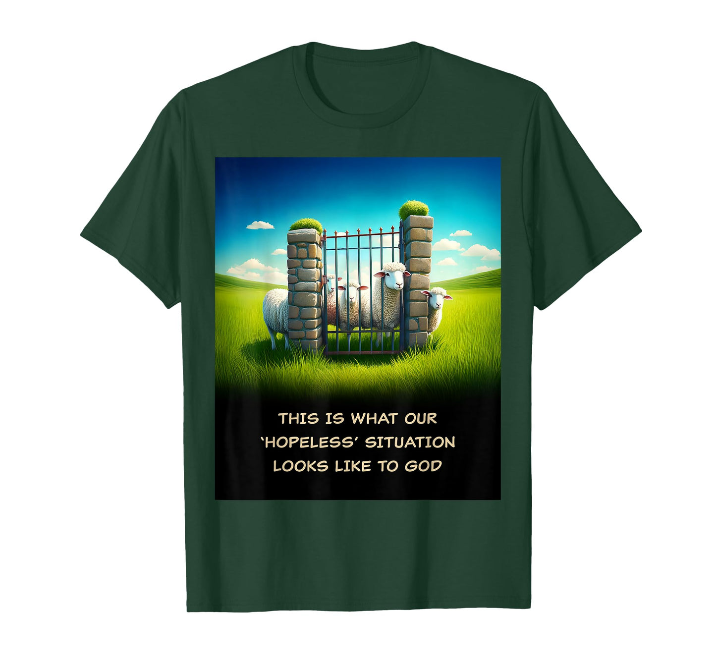 What Our 'Hopeless' Situation Looks Like to GOD: Faith Sheep T-Shirt
