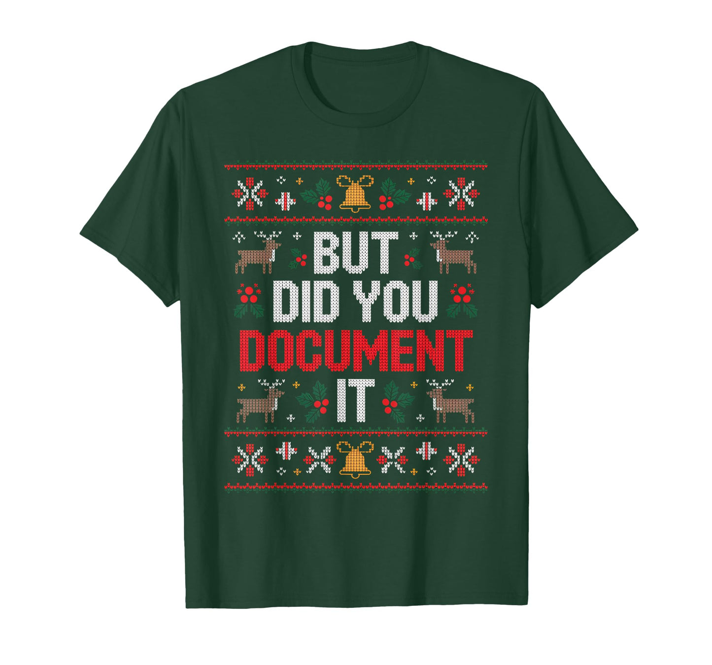 But Did You Document It Funny Office Christmas Ugly T-Shirt