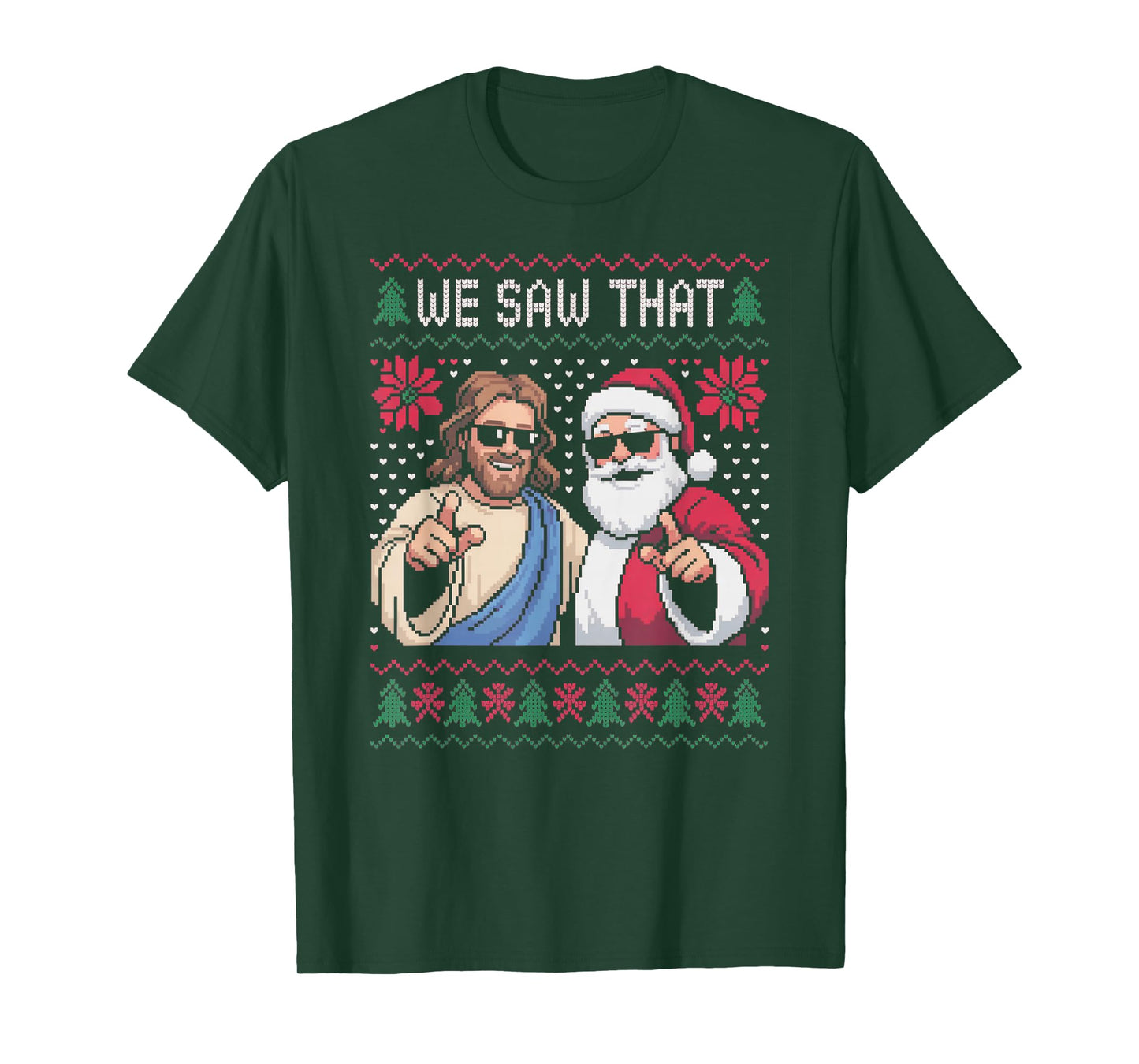 We Saw That Jesus and Santa Claus Christmas T-Shirt