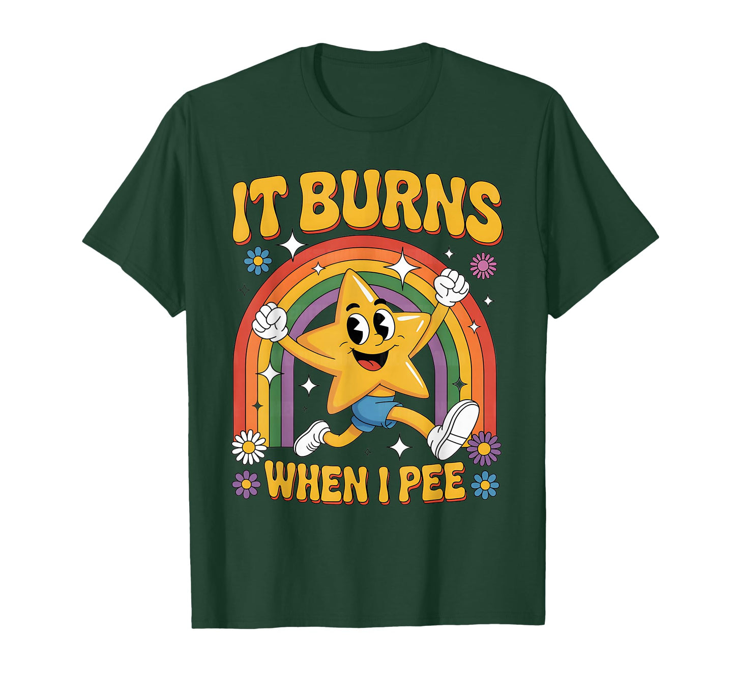 Women Men Funny Saying It Burns When I Pee! Sarcastic T-Shirt