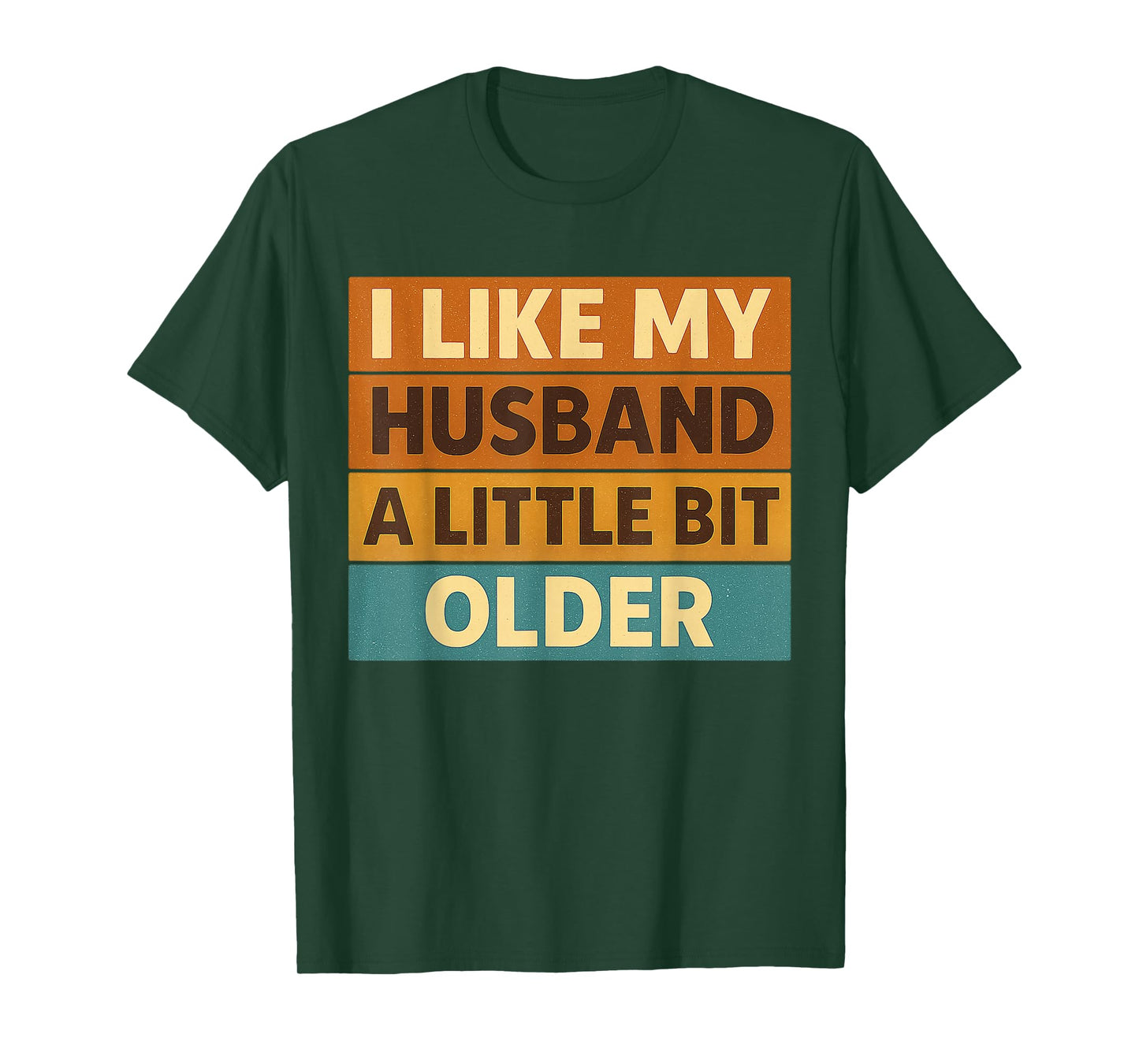 I Like My Husband A Little Bit Older Funny Saying Women T-Shirt
