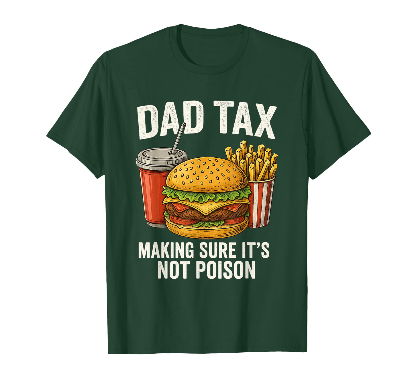 Dad Tax Making Sure It's Not Poison Men Funny Father's Day T-Shirt