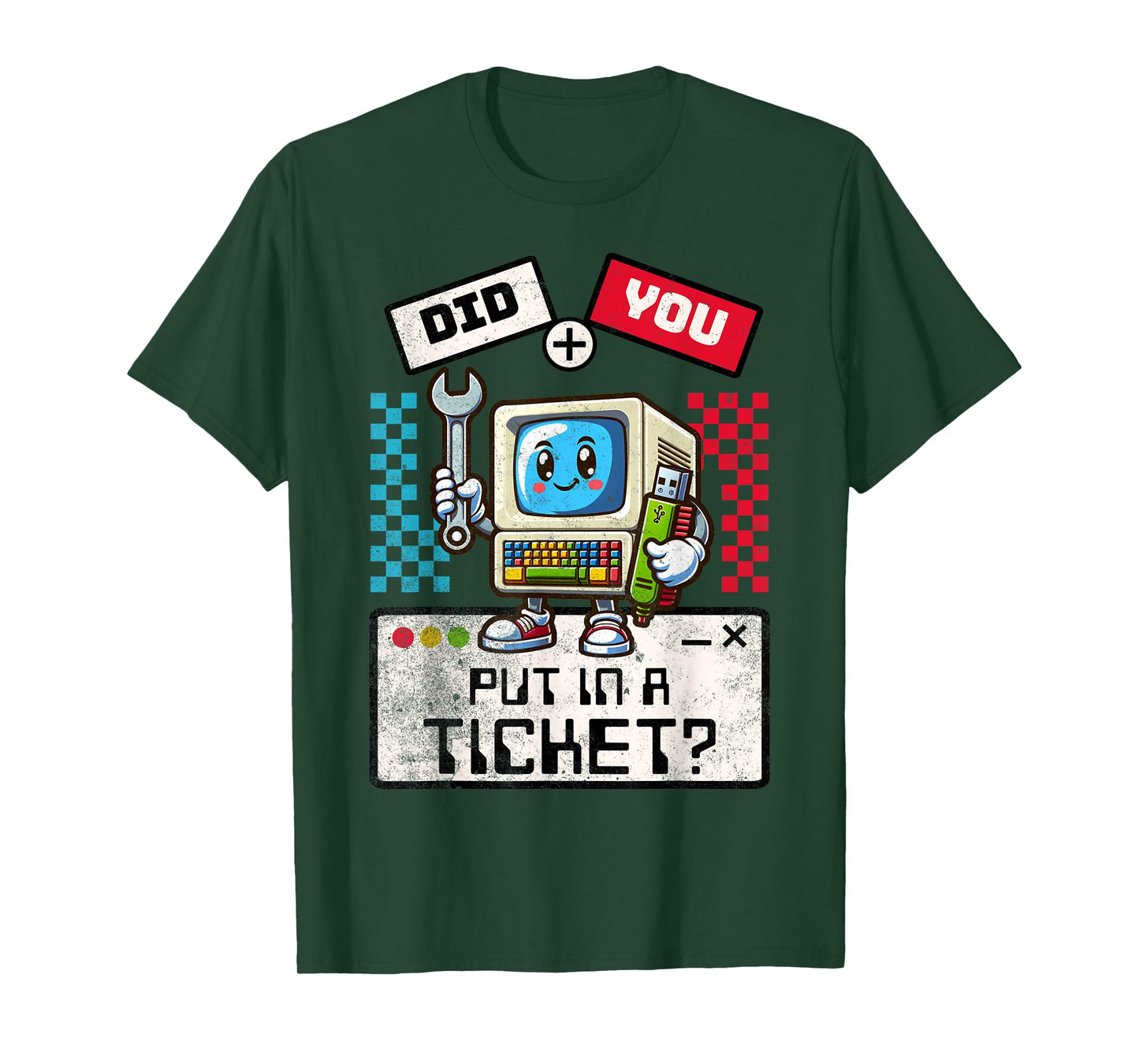 Did You Put In A Ticket Computer Support Work Humor Funny IT T-Shirt