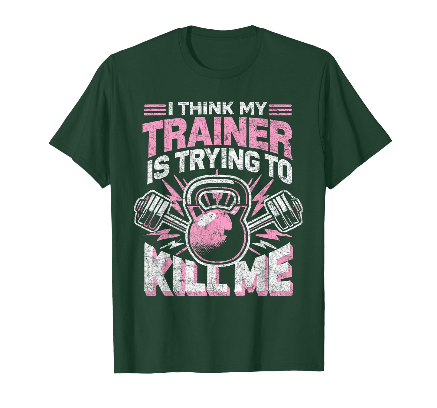 I Think My Trainer Is Trying To Kill Me, Funny Gym Coach T-Shirt