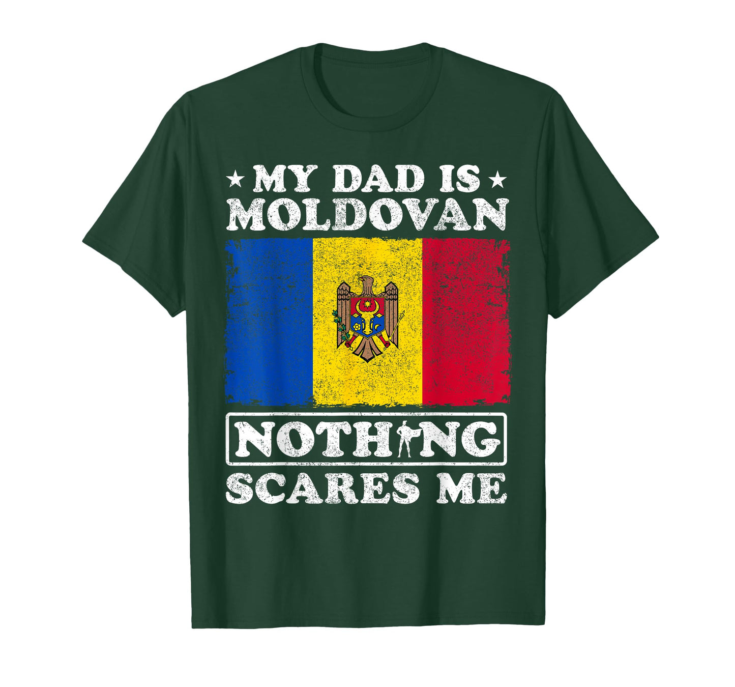 My Dad Is Moldovan Nothing Scares Me Moldova Father's Day T-Shirt