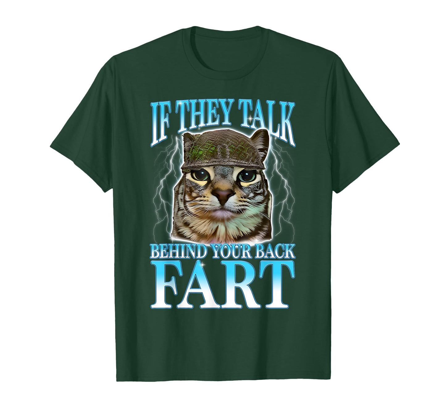 If They Talk Behind Your Back Fart Silly Cat Meme Men Women T-Shirt