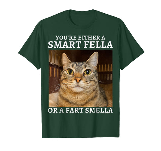 You're Either a Smart Fella or a Fart Smella Funny Cat Humor T-Shirt