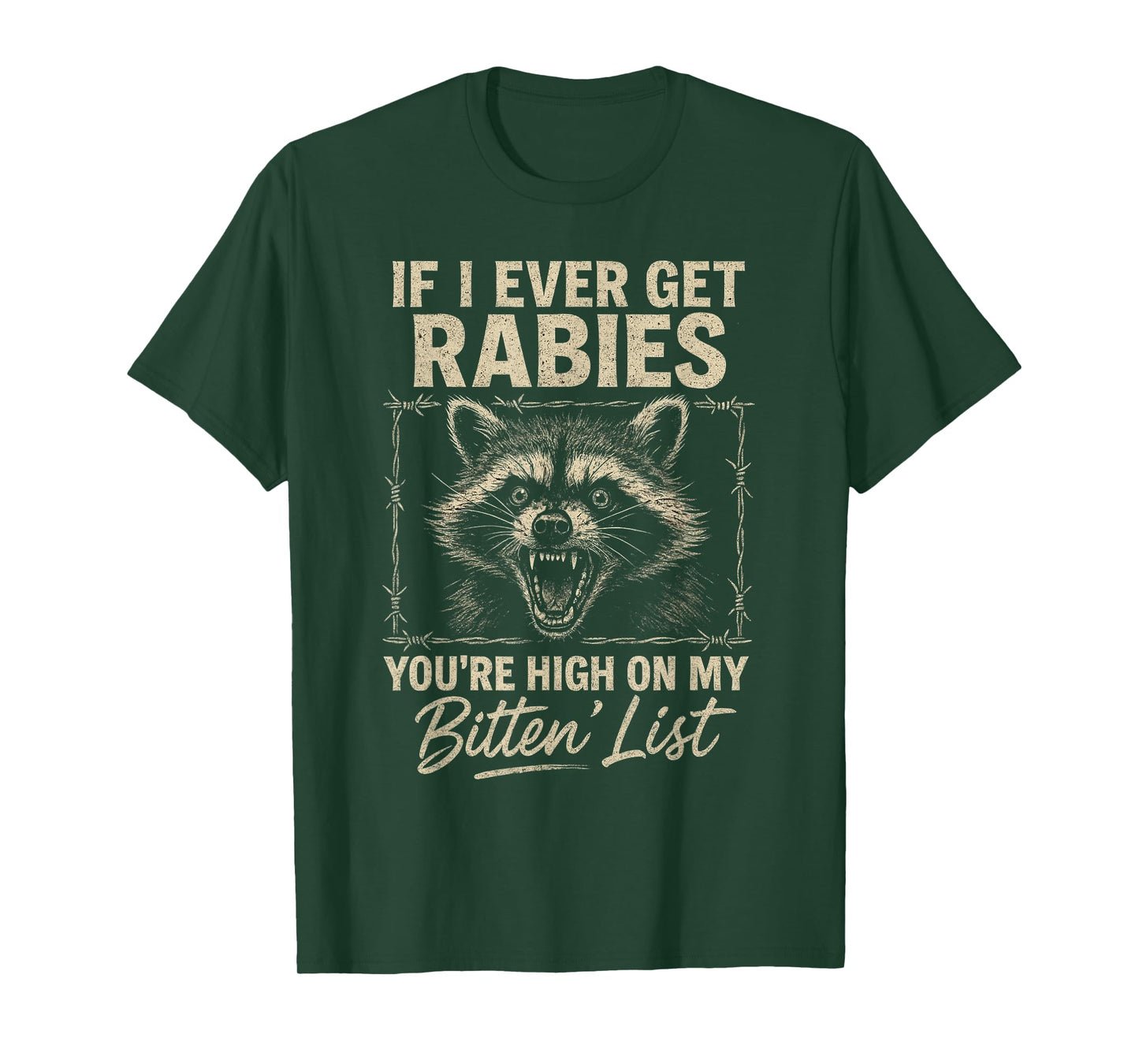 If I Ever Get Rabies You're High On My Bitin List Rabies T-Shirt