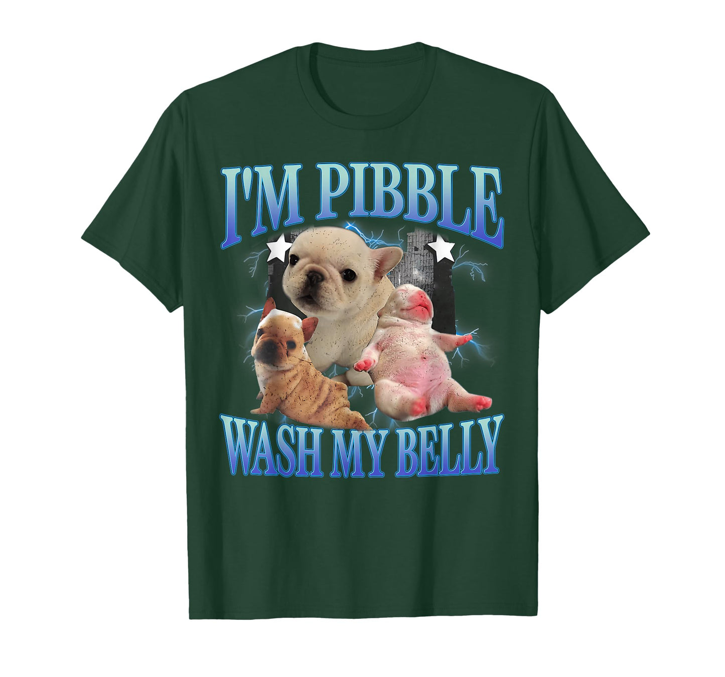 French Bulldog I'm Pibble Wash My Belly Humor Dog Meme T-Shirt