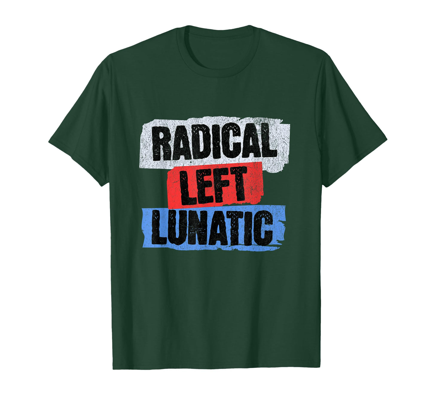 Radical Left Lunatic T-Shirt