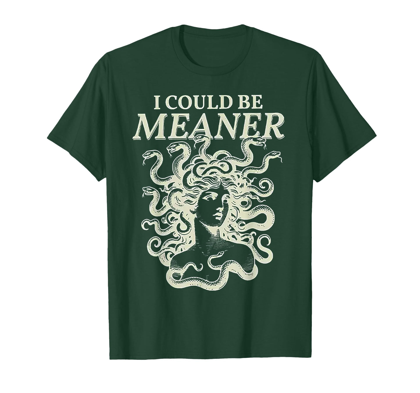 I Could Be Meaner Medusa T-Shirt