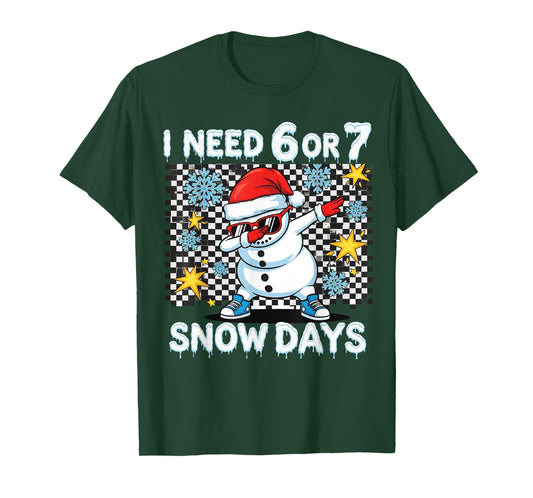 I Need 6 or 7 Snow Days Dabbing Six Seven Xmas T-Shirt