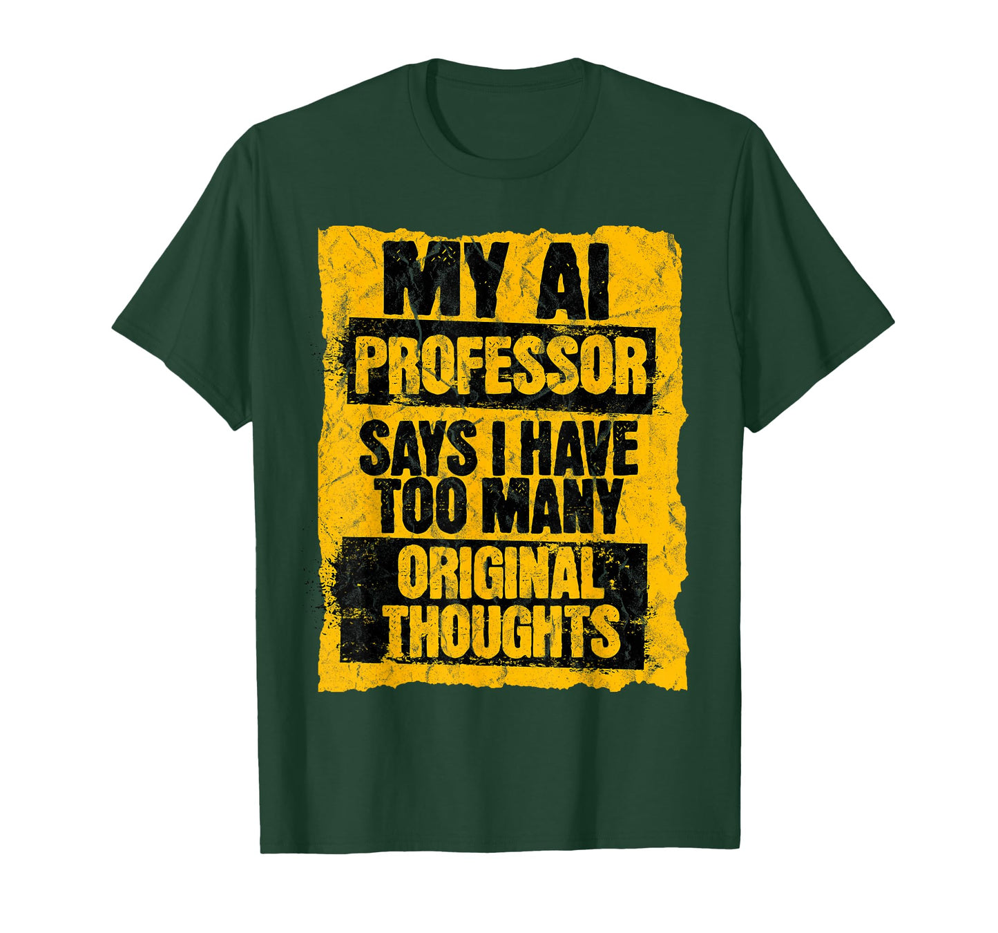 Funny AI Professor Too Many Original Thoughts Student Ironic T-Shirt