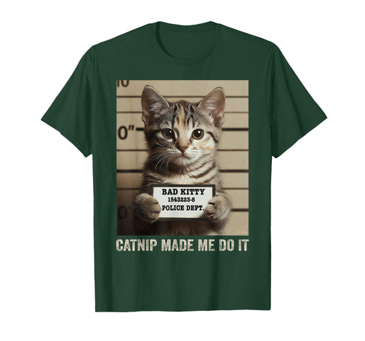Kitty Mugshot Picture Bad Cat Catnip Made Me Do It Funny T-Shirt