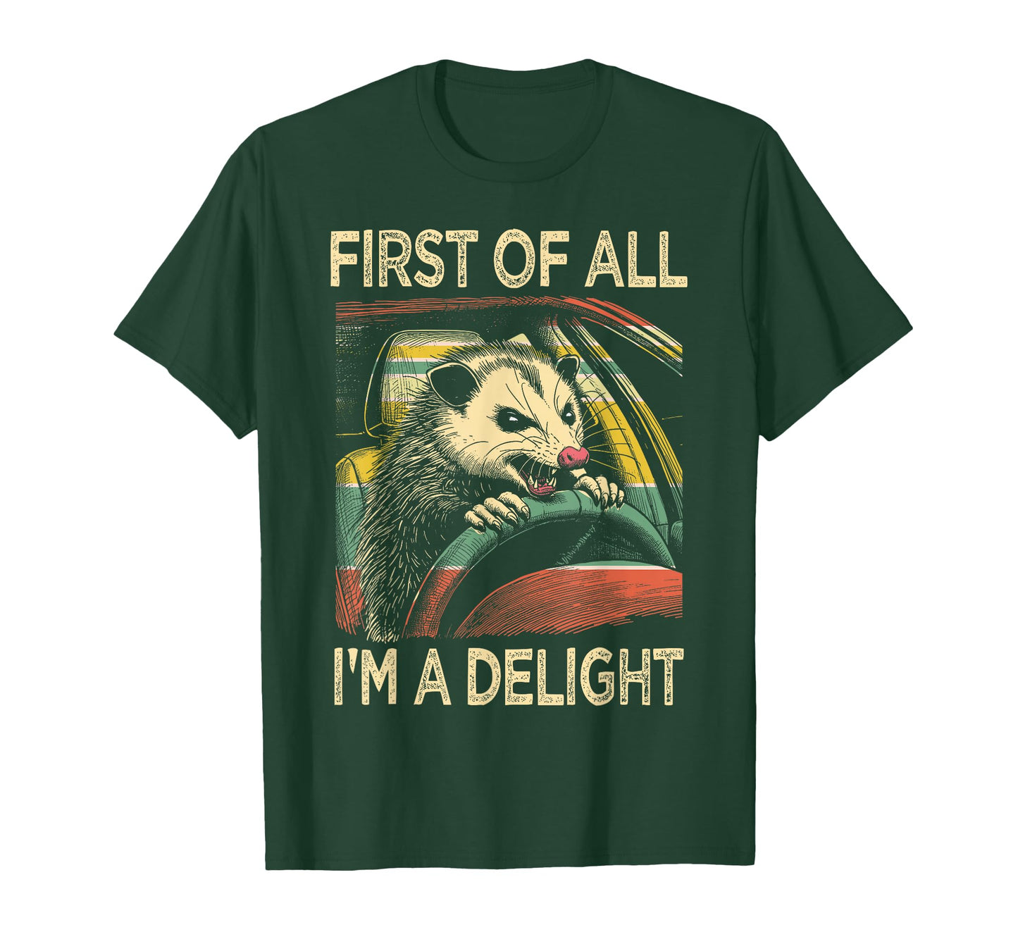 Angry Opossum Driving Funny Quote First of All I'm a Delight T-Shirt