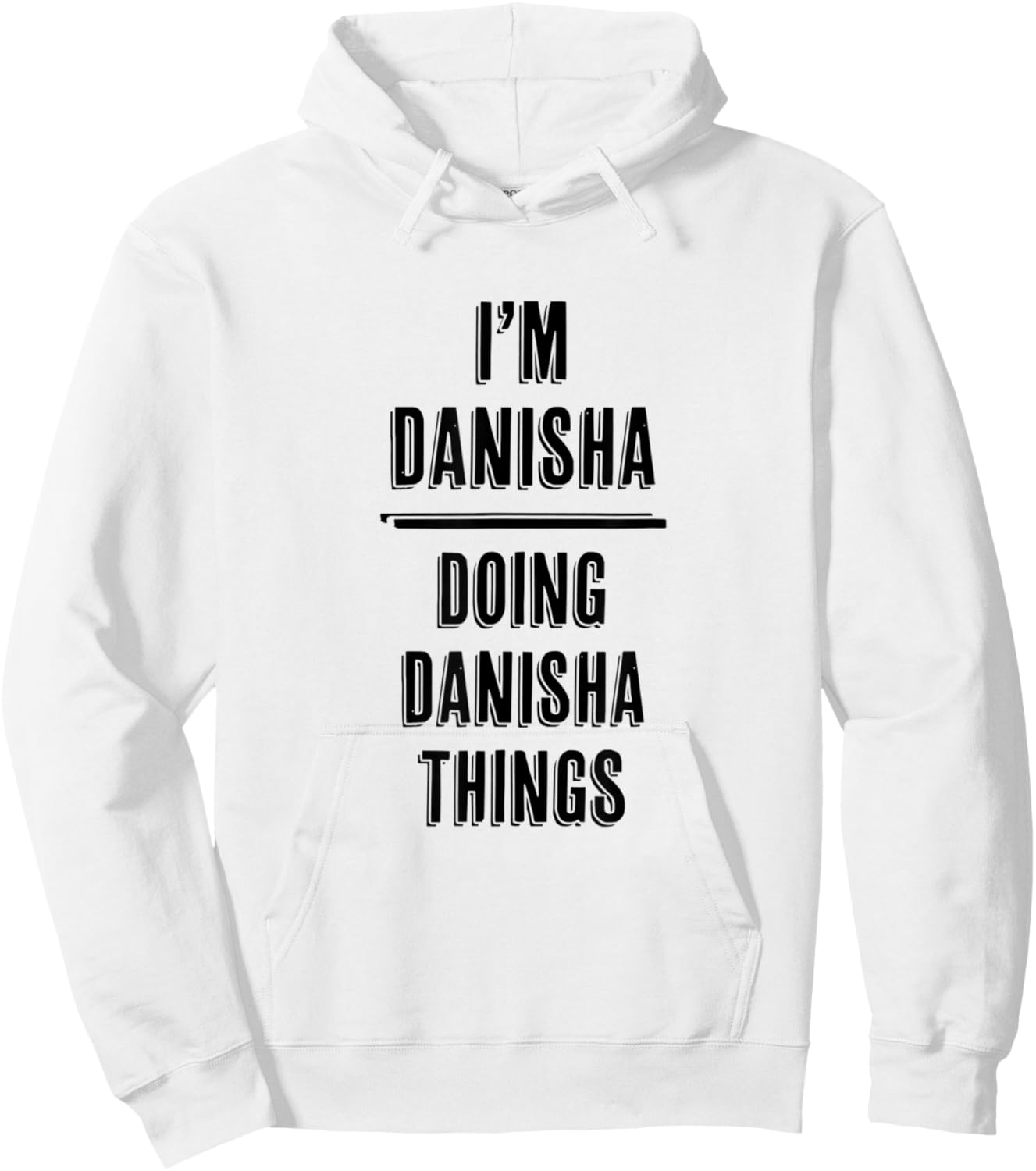 I'm DANISHA Doing DANISHA Things | Funny Cute - Name Hoodie - Hoodie | White
