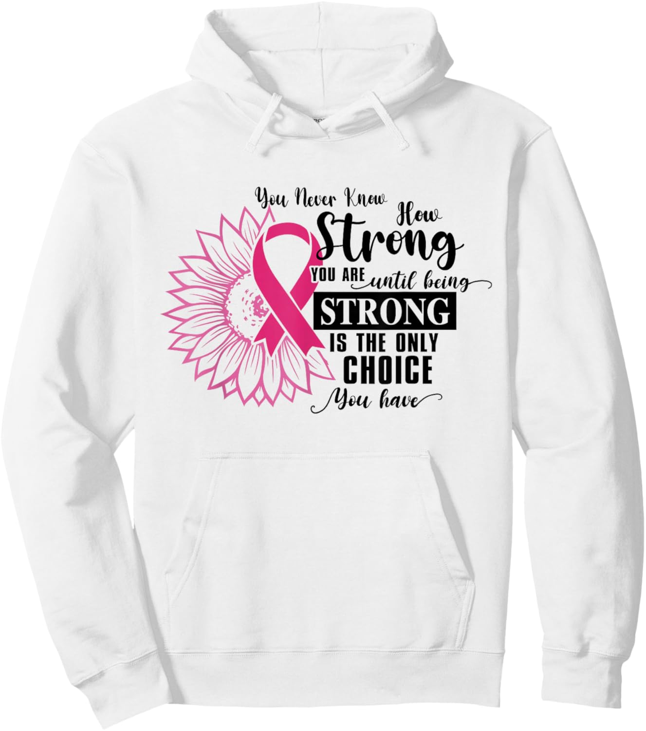 You Never Know How Strong You Are Until Be Strong Sunflower Hoodie - Hoodie | White