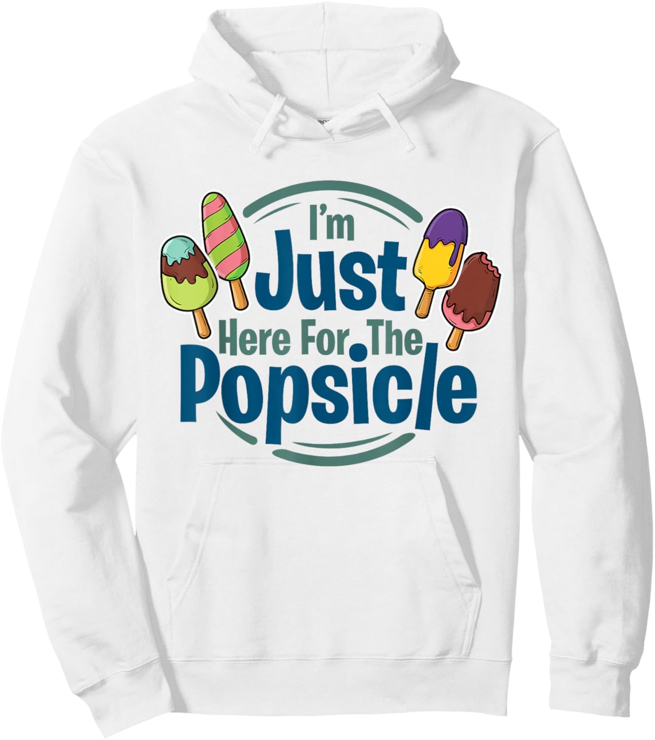 I'm Just Here For The Popsicle Lover, Summer, Pop Hoodie - Hoodie | White