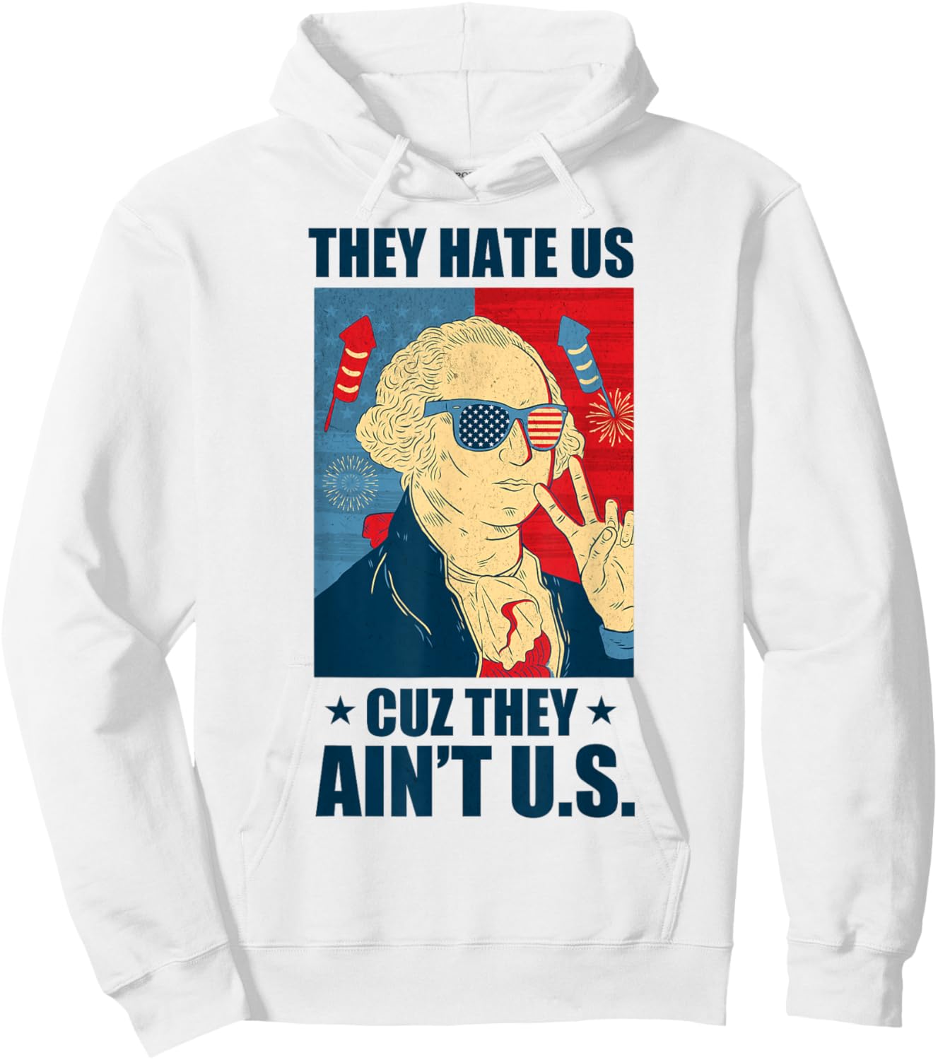 They Hate Us Cuz They Ain't Us Retro USA 4th Of July Funny Men Hoodie - Hoodie | White
