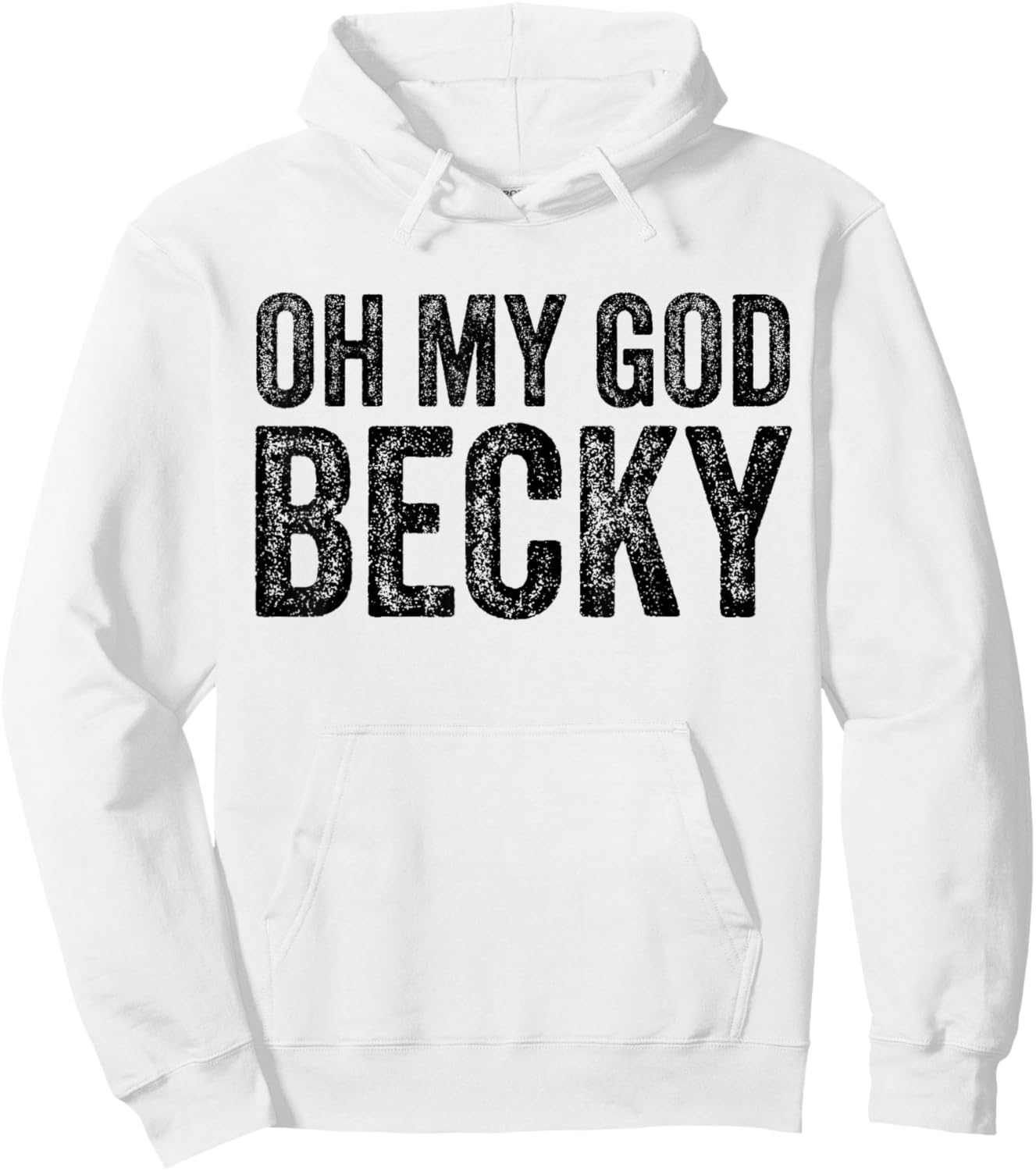 Oh My God Becky 80's 90's Music Lover Hoodie - Hoodie | White