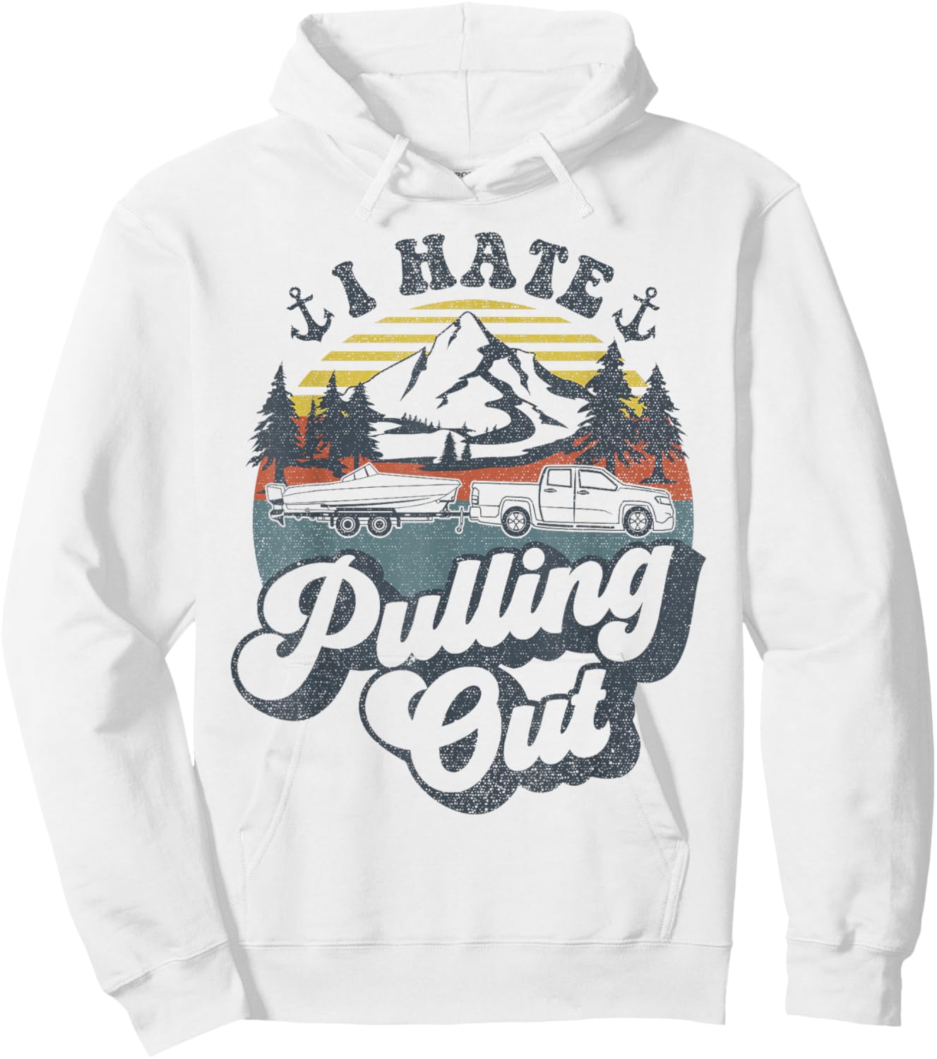 Vintage Truck Towing Boat Captain Funny I Hate Pulling Out Hoodie - Hoodie | White