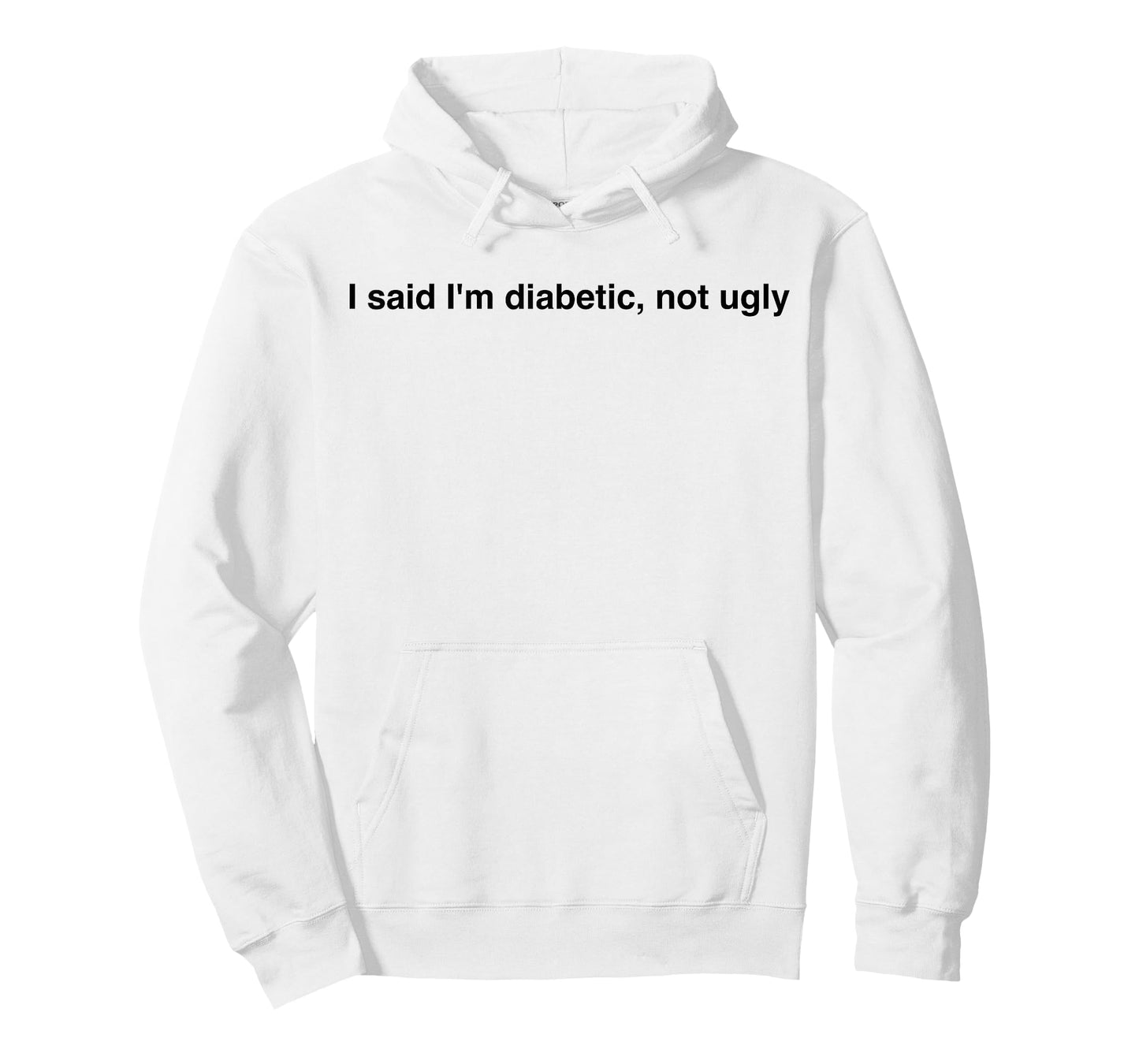 I Said I'm Diabetic Not Ugly Funny Quotes T-Shirt