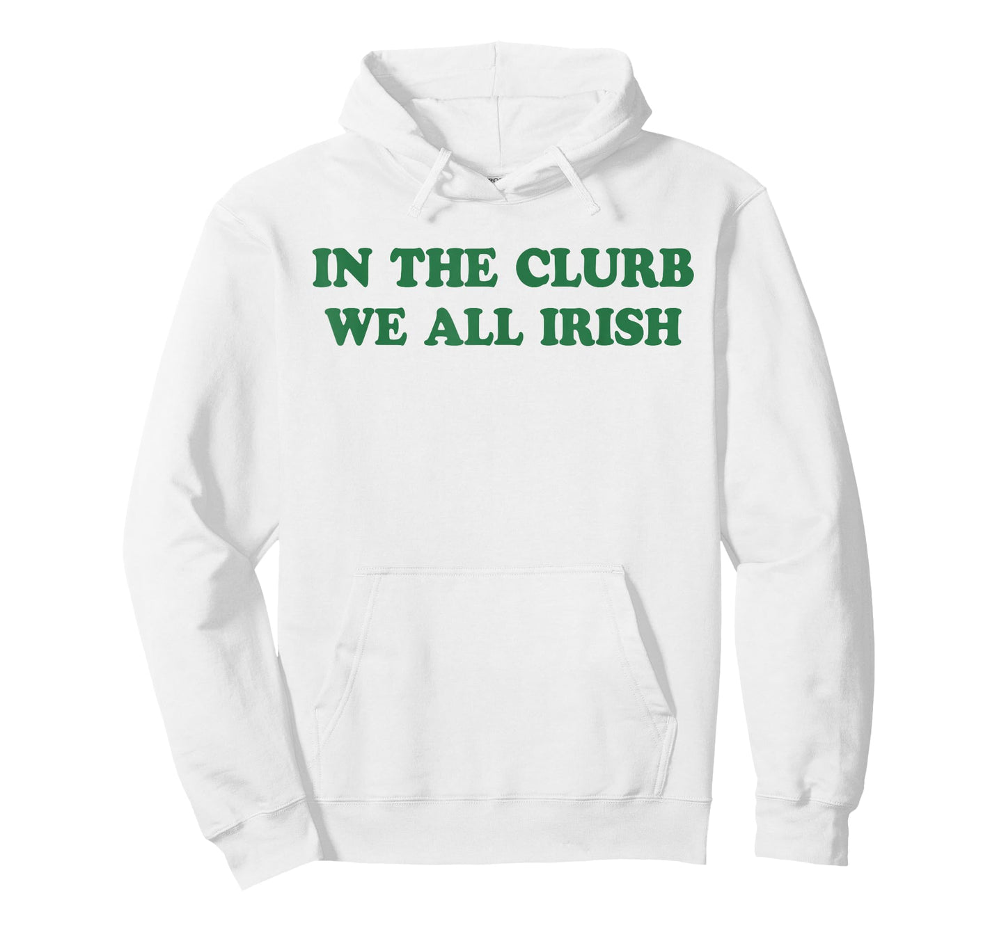in The Clurb We All Irish Funny St Patricks Day Irish T-Shirt