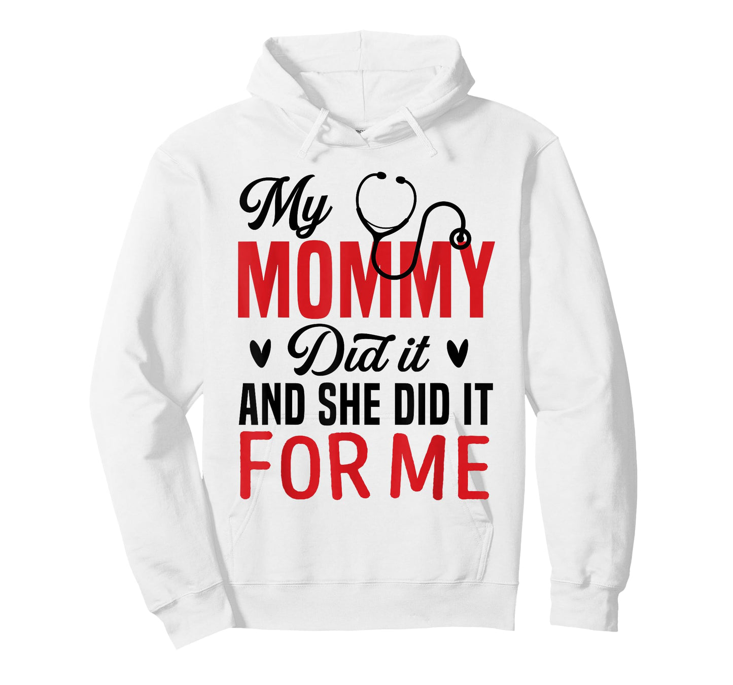 My Mommy Did It and She Did It for Me Nurse Graduation Mom T-Shirt