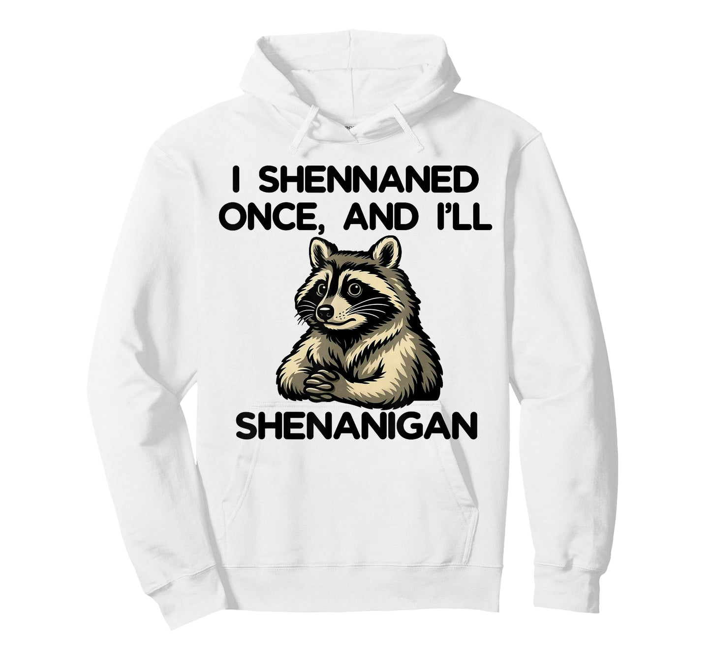 If I Shennaned Once I'll Shenanigan Raccoon St Patrick's Day T-Shirt