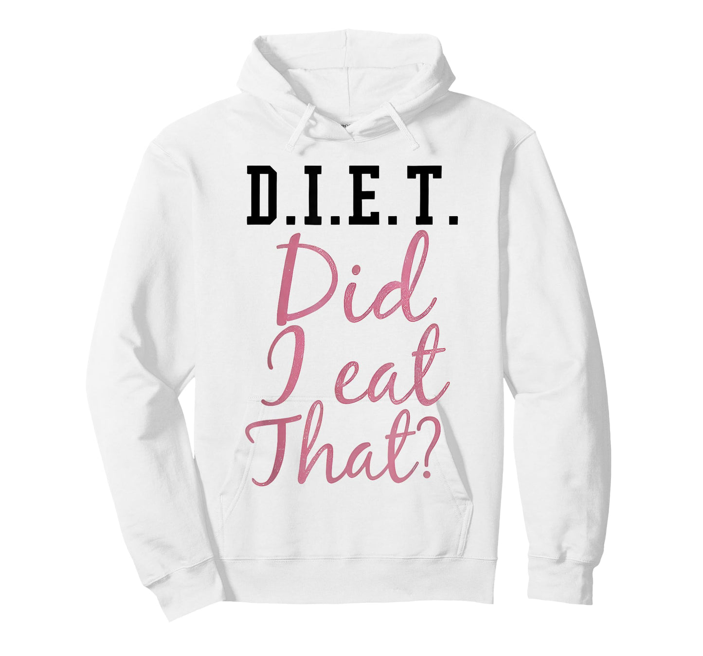 Diet Did I Eat That Funny Diet Saying Quote Pink Men Women T-Shirt