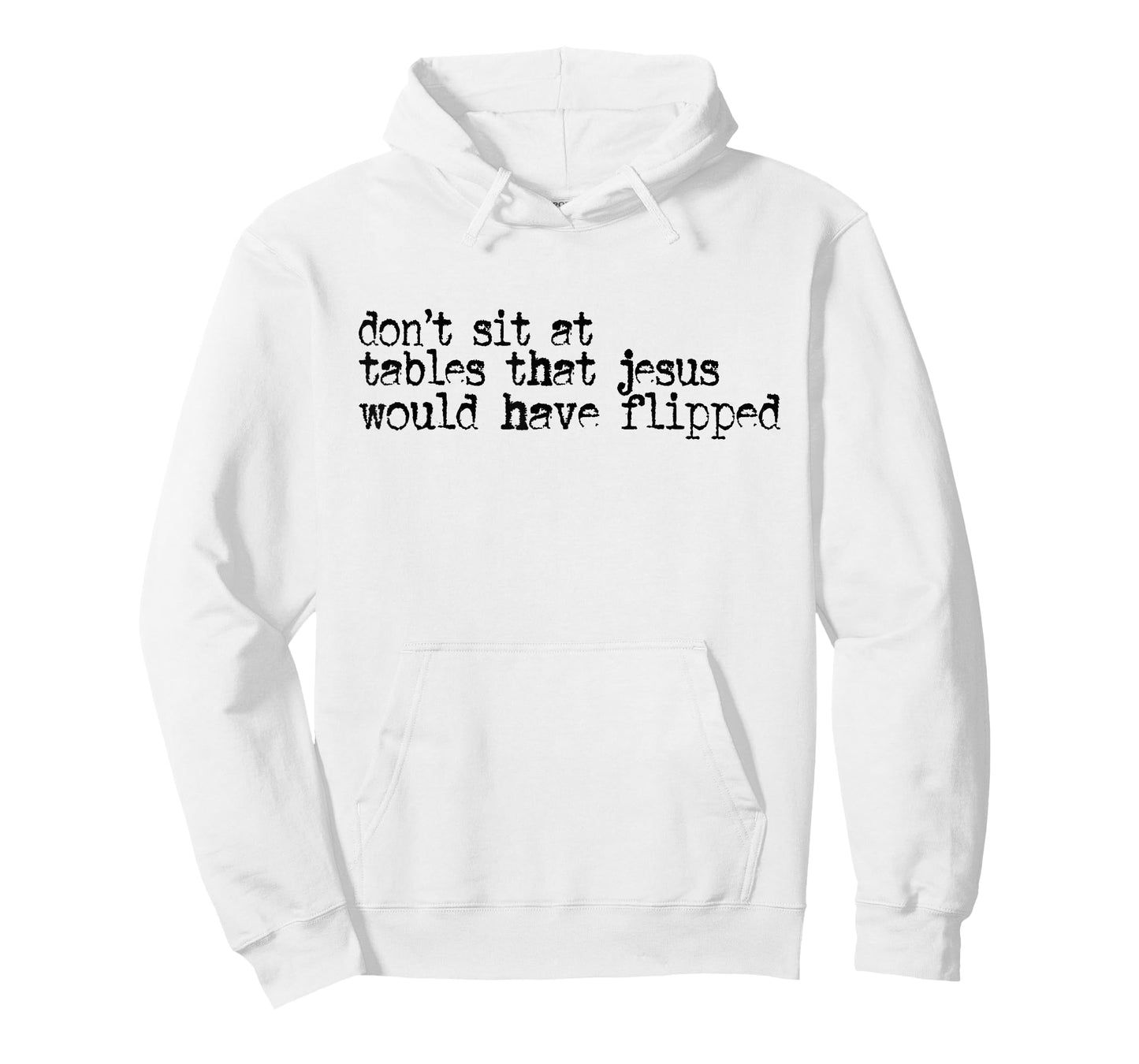 Don't Sit at Tables That Jesus Would Have Flipped T-Shirt