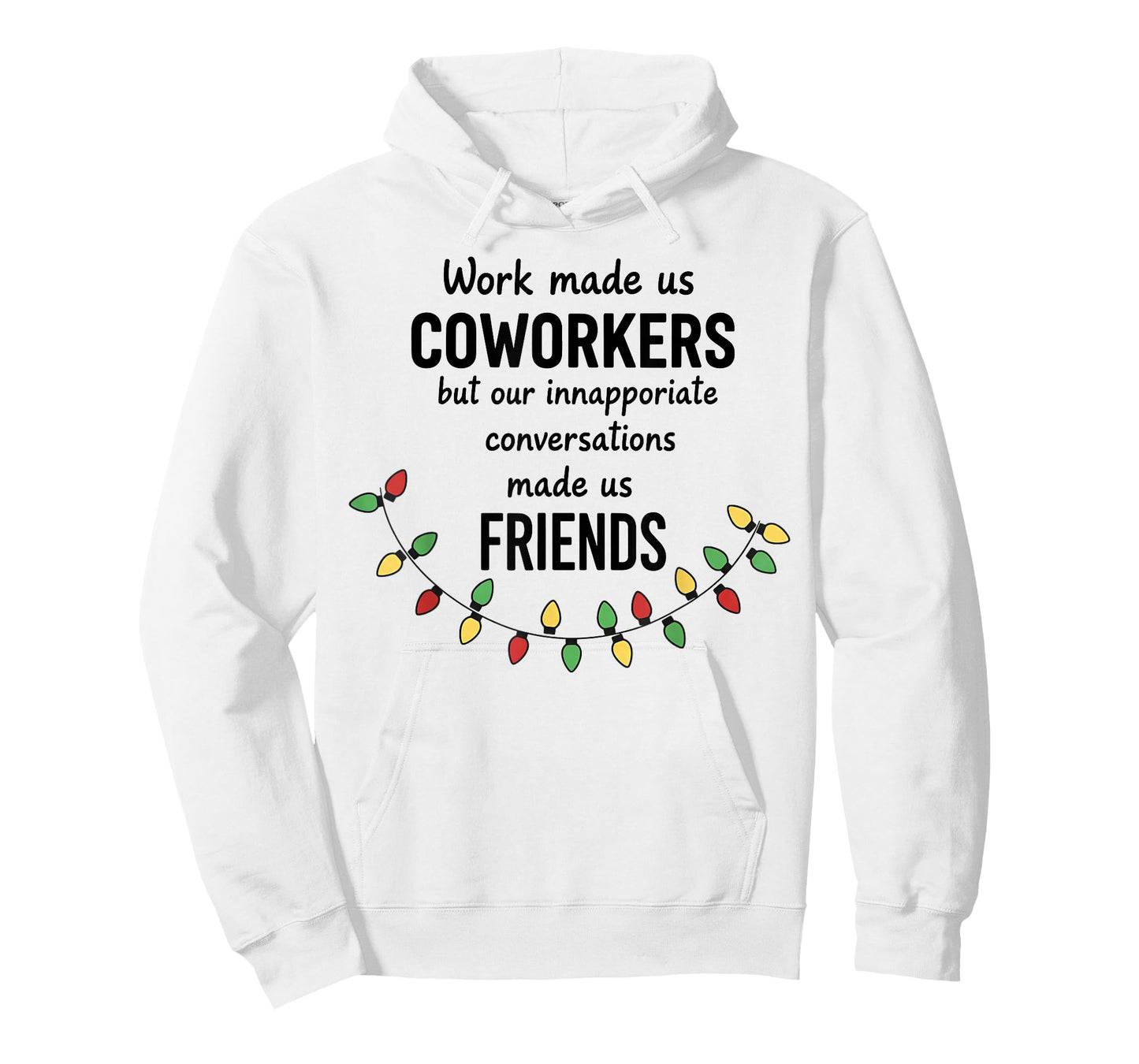 Work Made Us Coworkers But Our Inappropriate Conversations T-Shirt