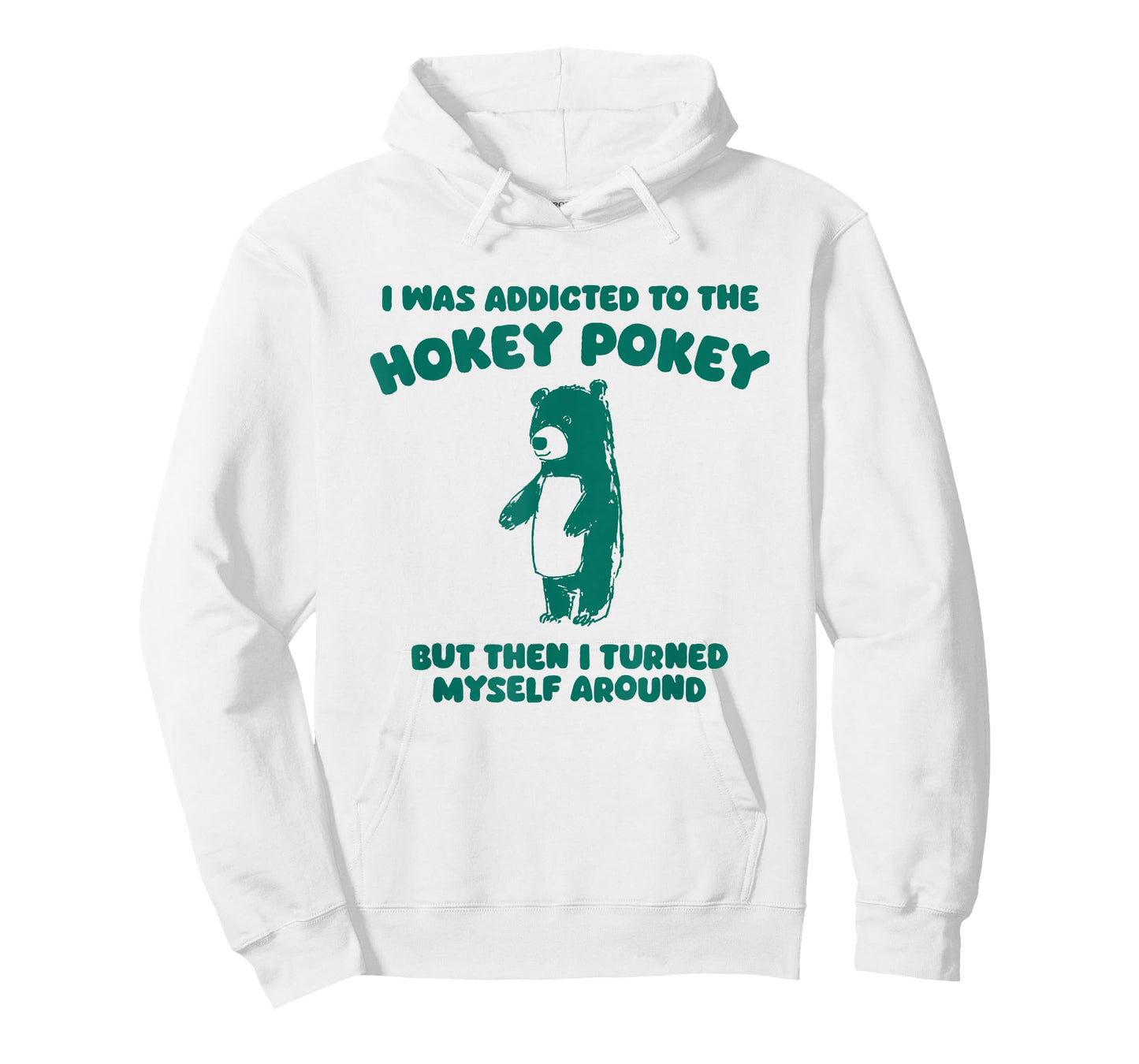 I was Addicted to The Hokey Pokey But Then I Turned Myself T-Shirt