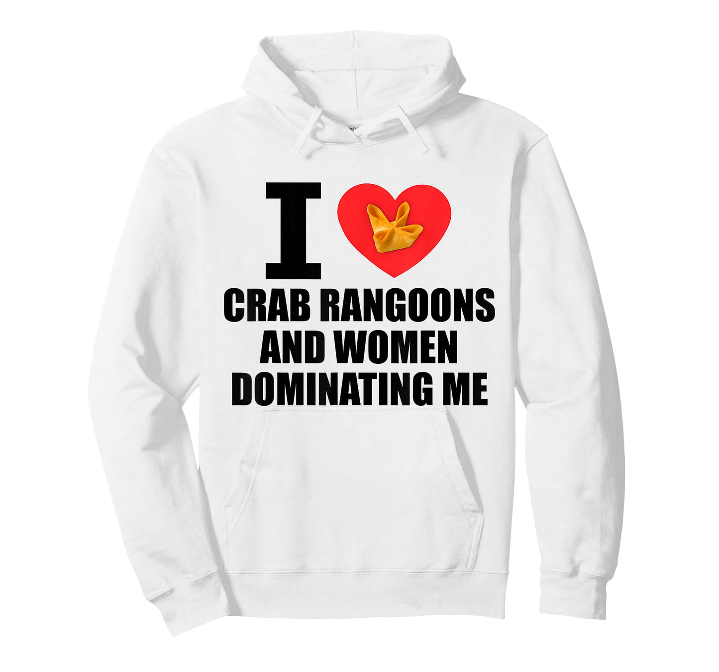 I Love Crab Rangoons and Women Dominating Me Funny Adult T-Shirt