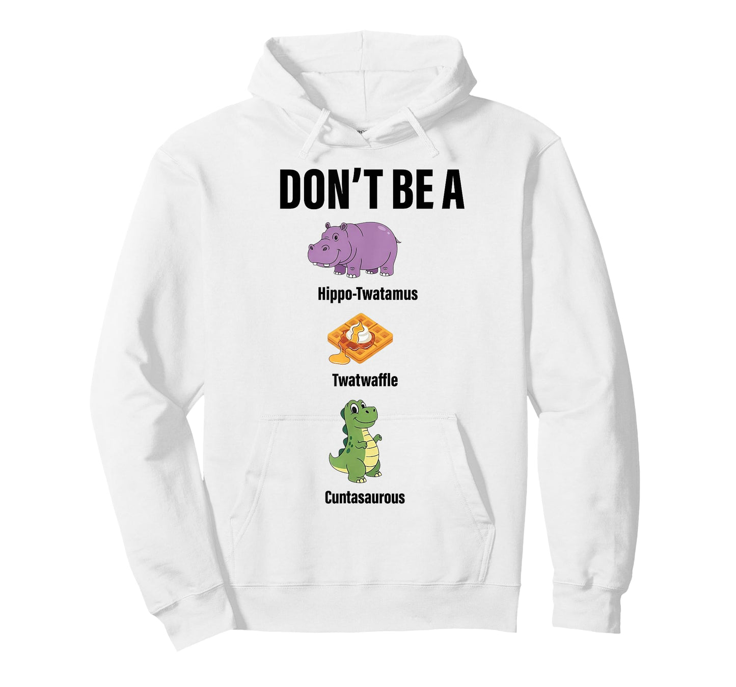 Don't Be A Hippo-Twatamus Twatwaffle Funny Saying Quote T-Shirt