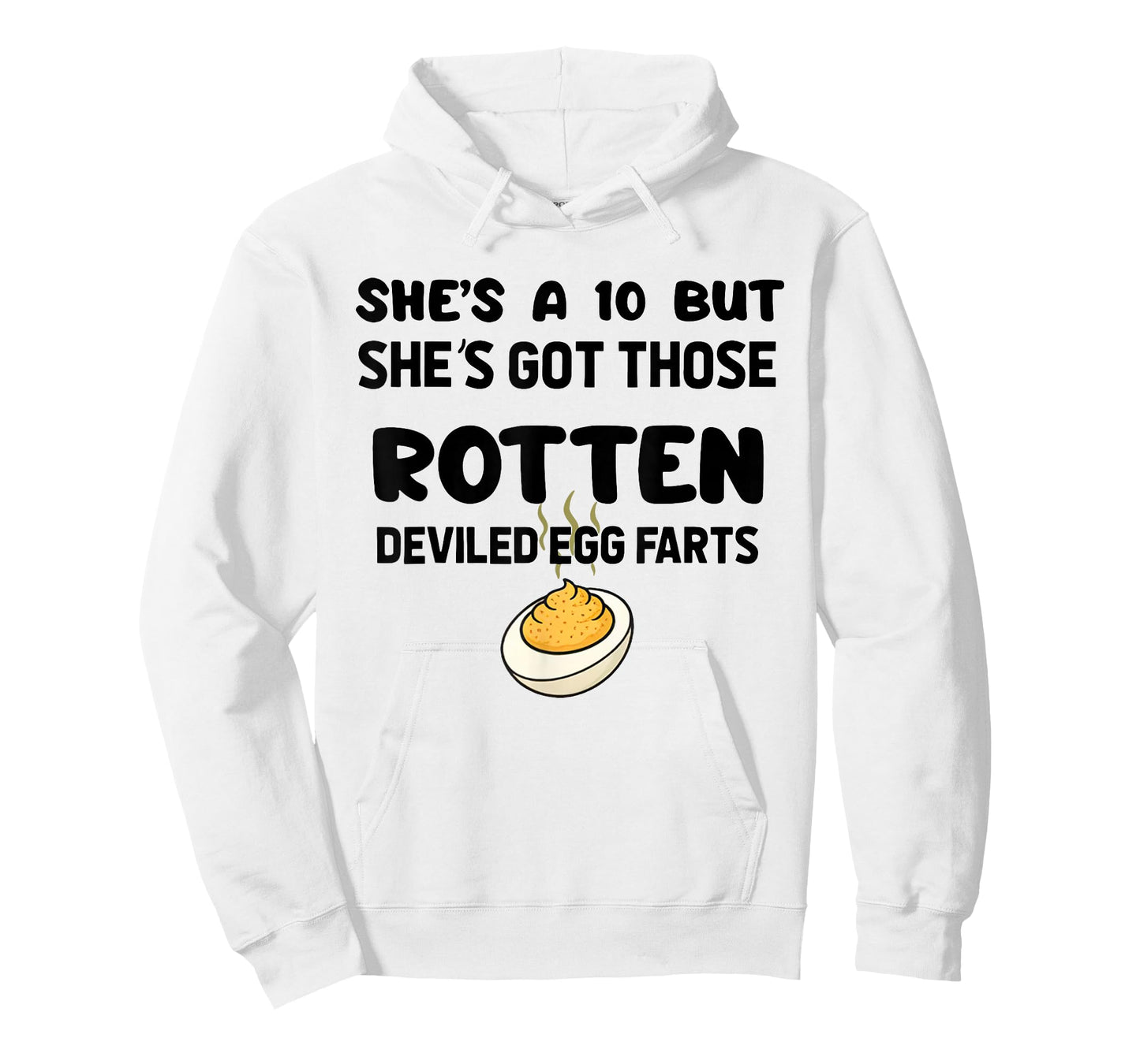 She's A 10 But She's Got Those Rotten Deviled Egg Farts T-Shirt