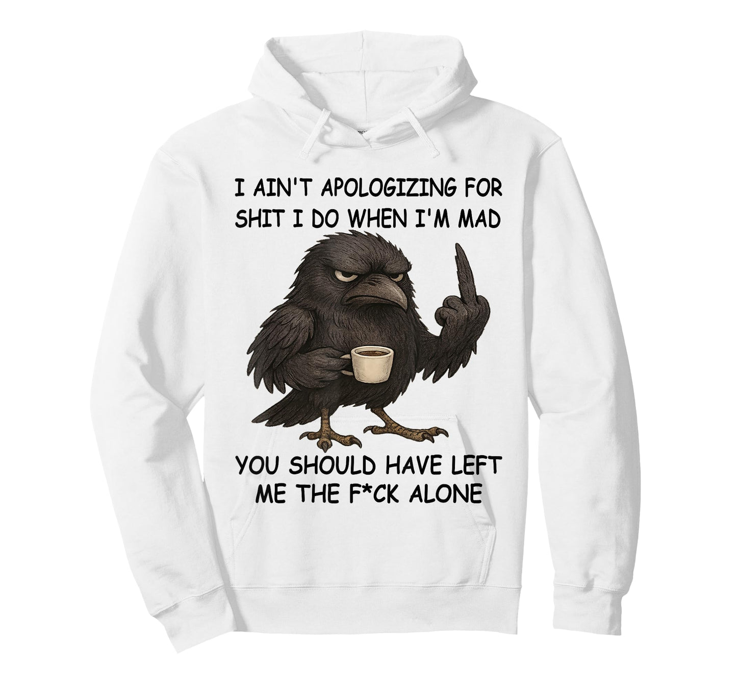 Raven I Ain't Apologizing for Shit I Do When I'm Mad You T-Shirt